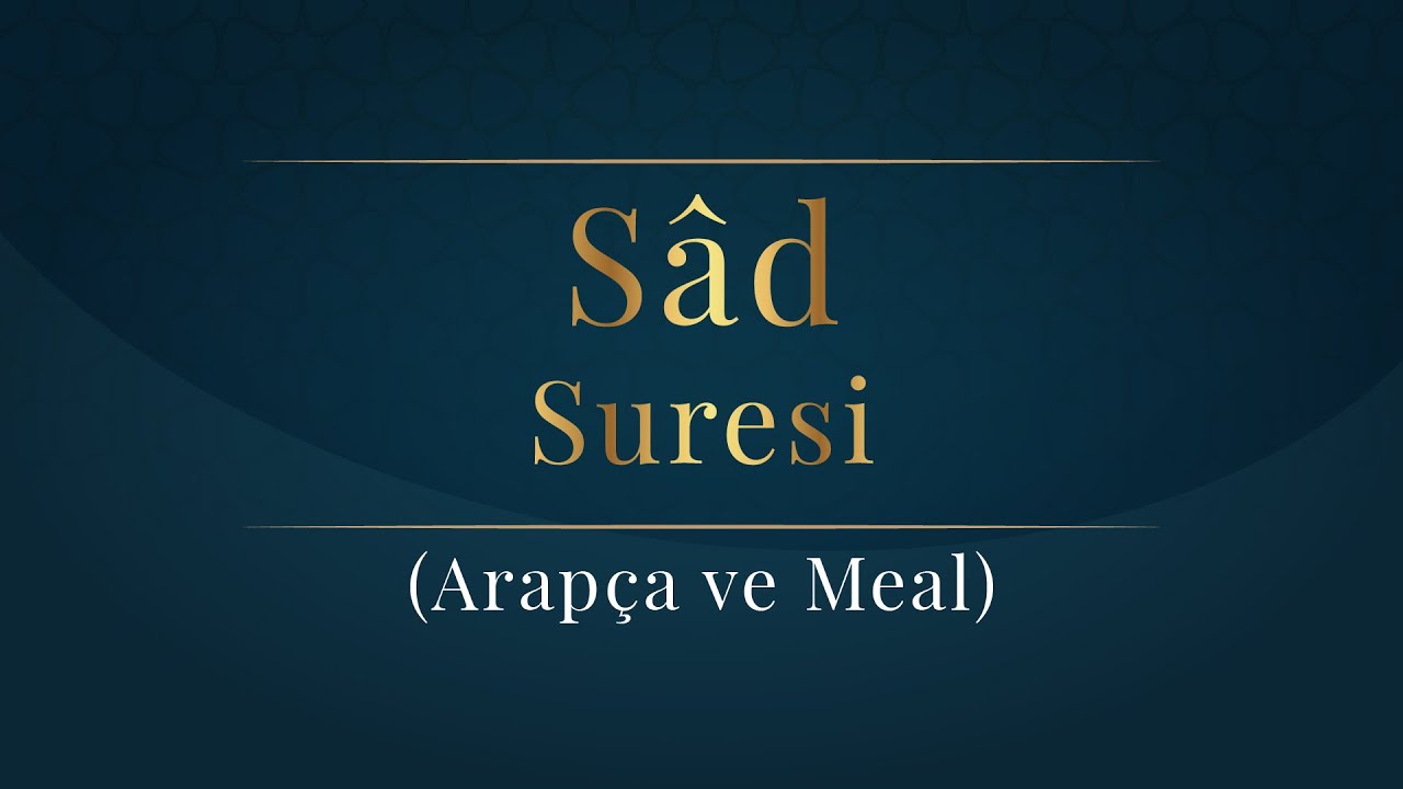 SAD SURESİ ARAPÇA - Türkçe Meali #kuran #meal #sure #islam