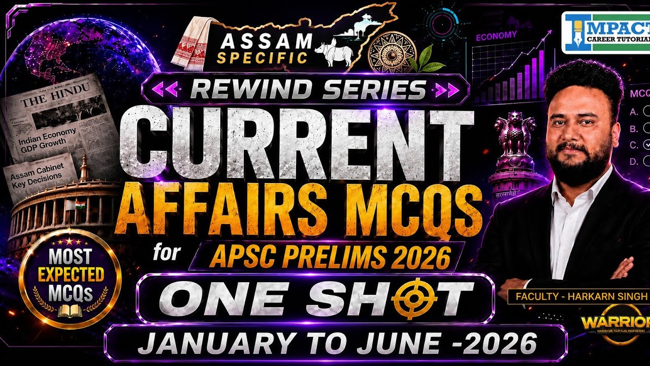 APSC Prelims 2026 | Assam Specific Current Affairs MCQs (Jan&ndash;Jun 2026) | Rewind Series One Shot