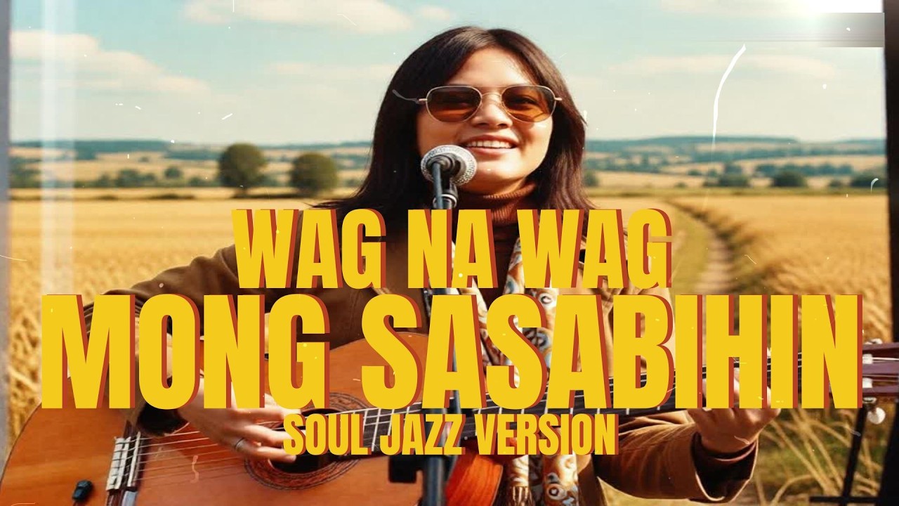 WAG NA WAG MONG SASABIHIN – SOUL JAZZ 80’S COVER 🎷 | GANITO PALA ’PAG PARA SAYO