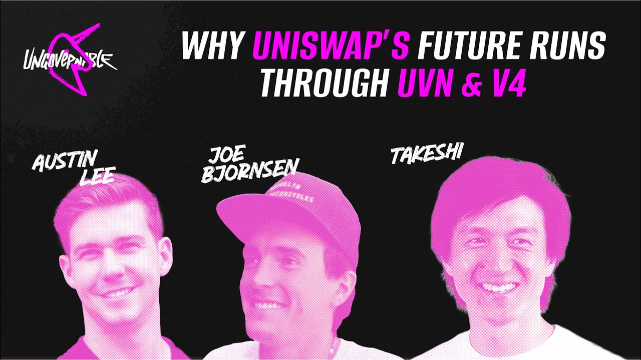 Why Uniswap&rsquo;s Future Runs Through UVN & V4 &ndash; Ungovernable Podcast Ep. 19