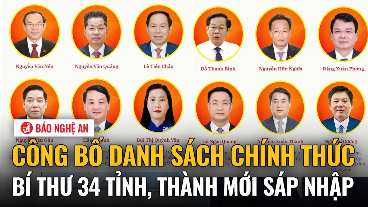 Cực nóng: Công bố danh sách chính thức bí thư 34 tỉnh, thành mới sáp nhập