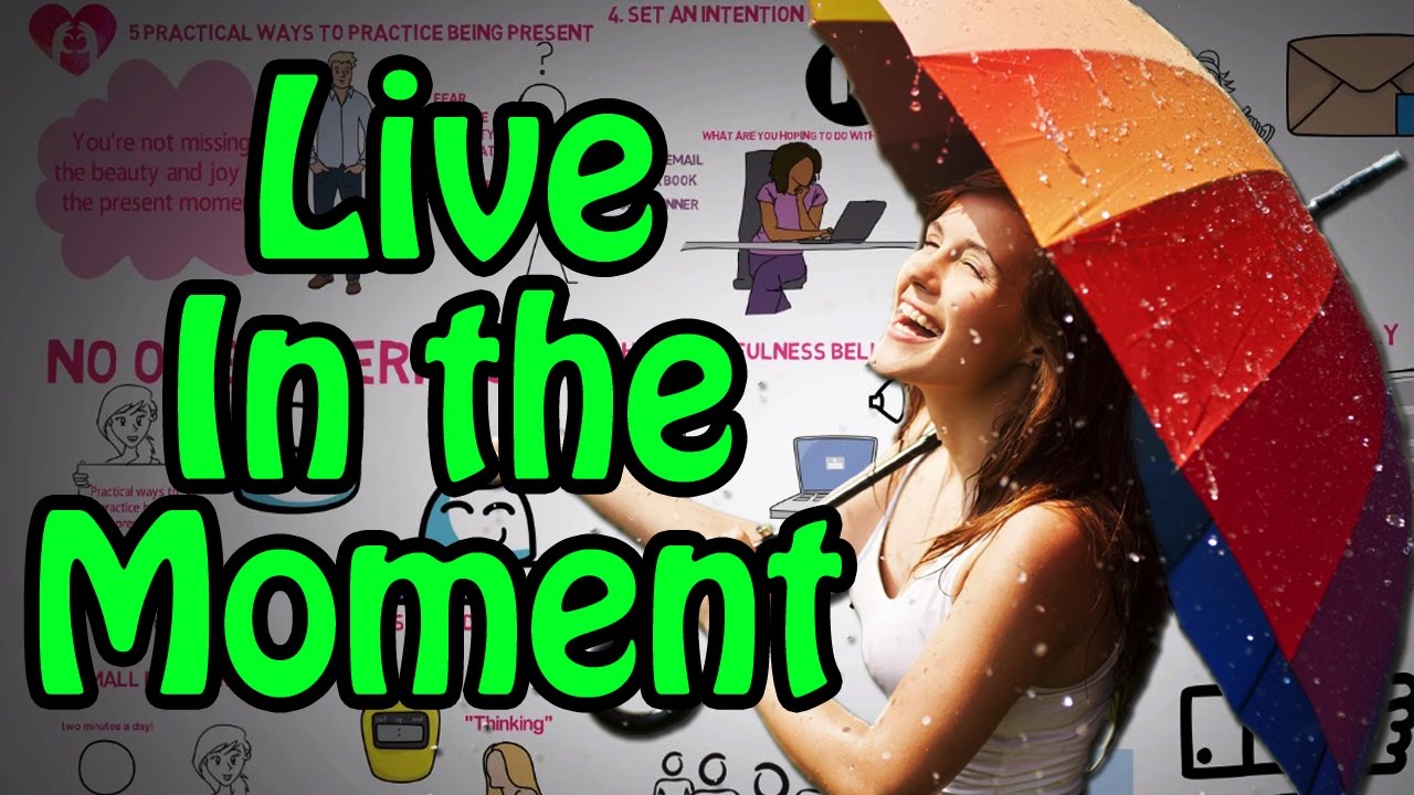 Live in the Moment - 5 Practical Ways to Practice Being Present