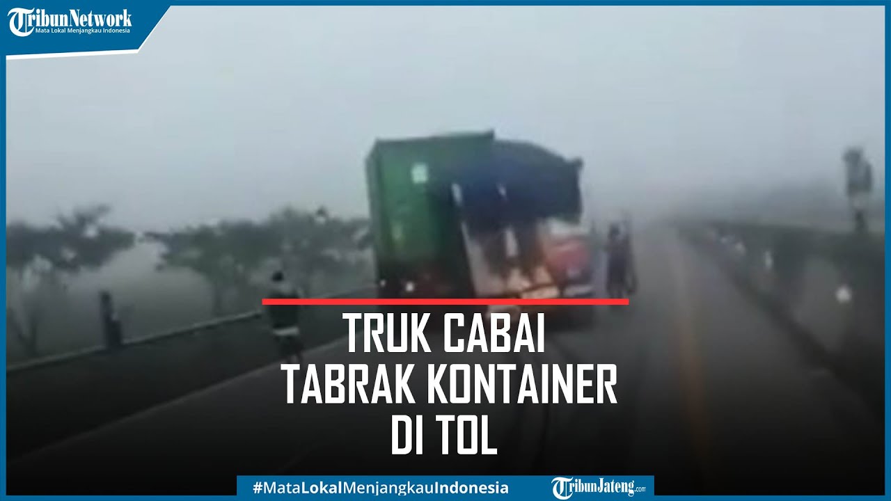 Jalan Berkabut, Kecelakaan Truk Cabai Tabrak kontainer di Tol Ngawi Kertosono