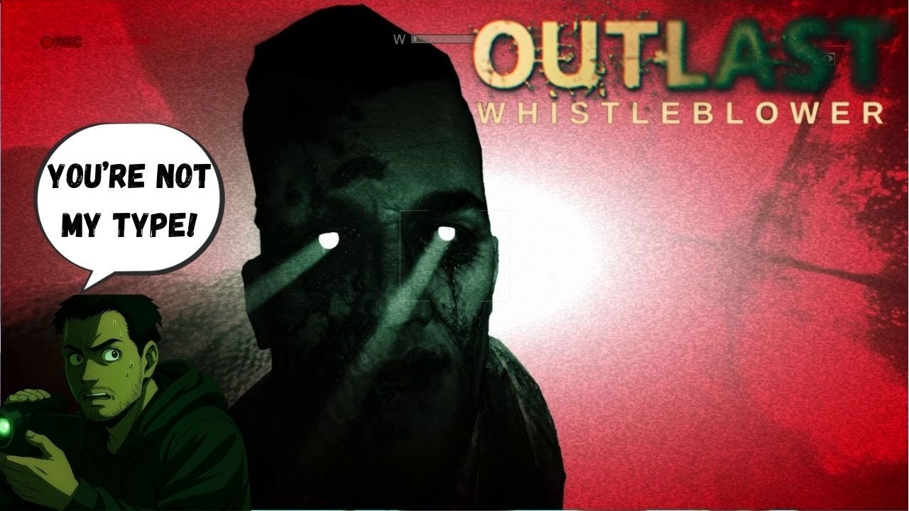 He really needs to Chill! - OUTLAST WHISTLEBLOWER