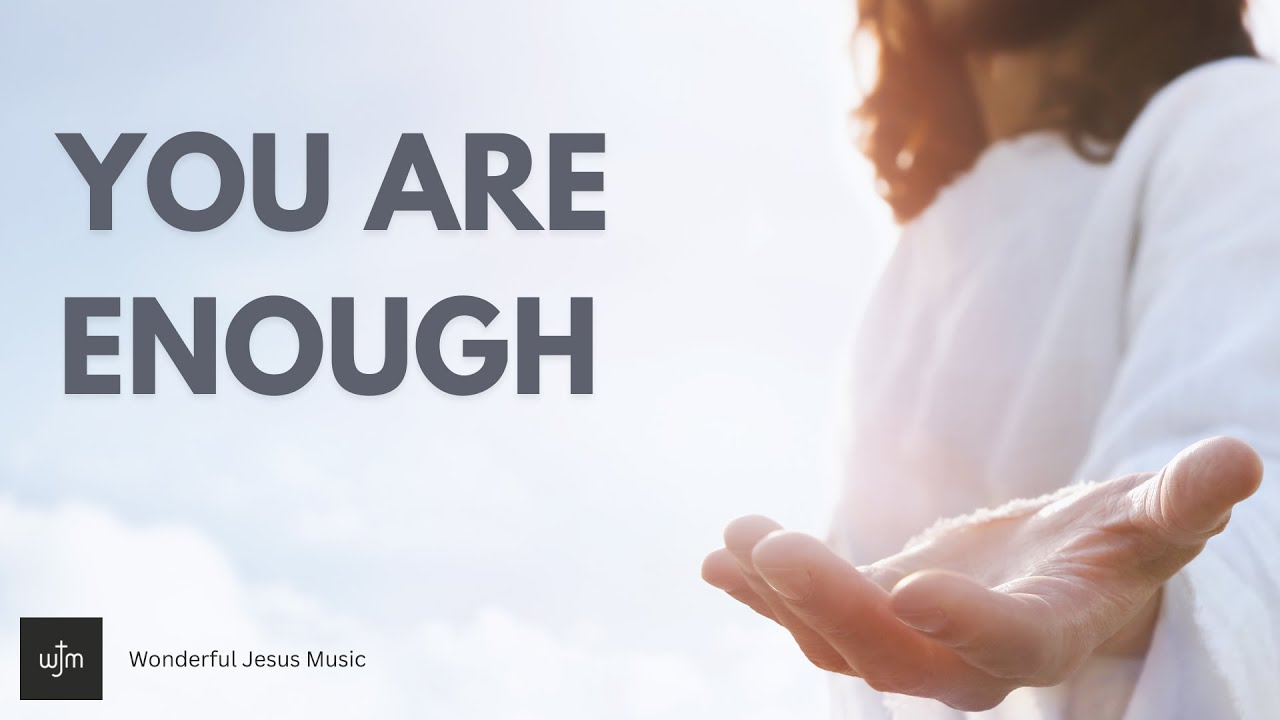 Exhausted from trying to prove your worth? Jesus says you are enough just as you are