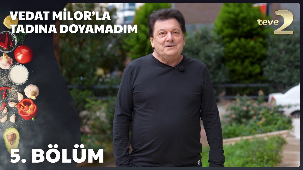 Vedat Milor’la Tadına Doyamadım 5. Bölüm
