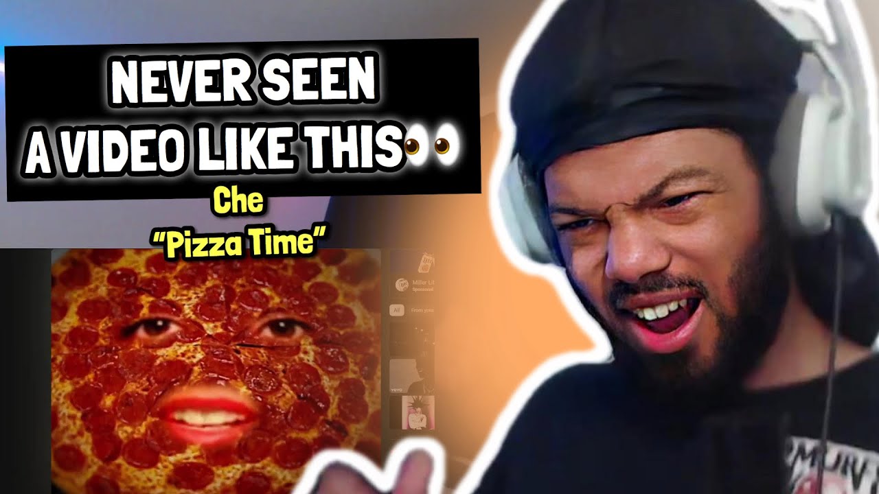 Che - Pizza Time (REACTION)