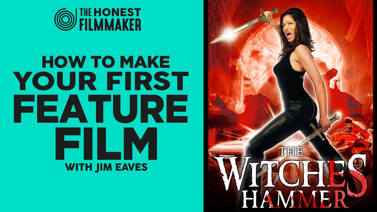How to Make Your First Feature Film with Jim Eaves