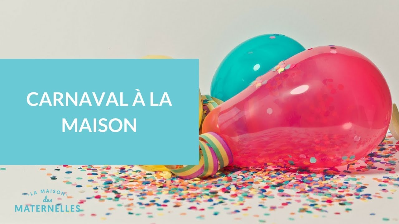 Carnaval à la maison - La Maison des maternelles #LMDM