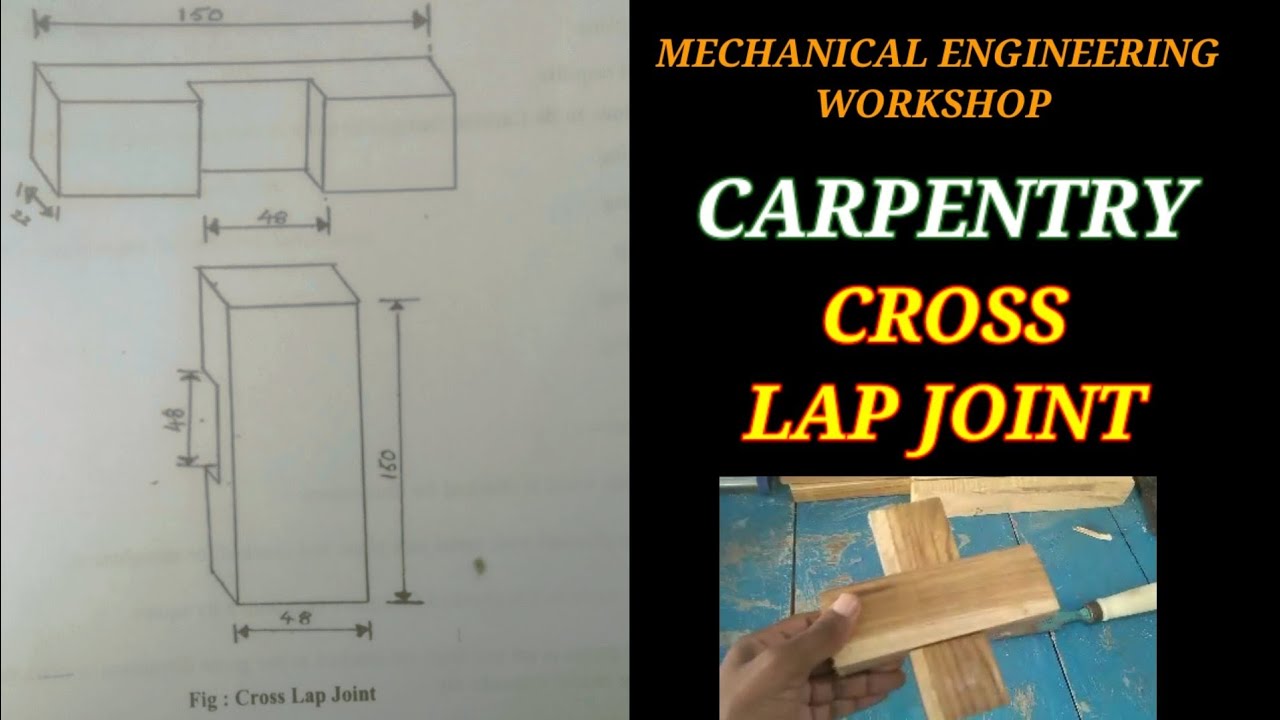 CARPENTRY//CROSS LAP JOINT//MECHANICAL ENGINEERING DEPARTMENT WORK SHOP LAB