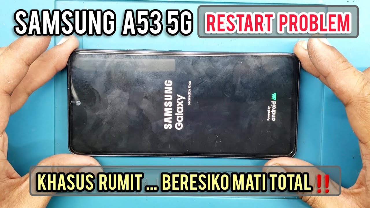 SAMSUNG A53 5G Restart Problem ‼ Agak rumit dan beresiko mati total, Step By Step Sampai Done ✅