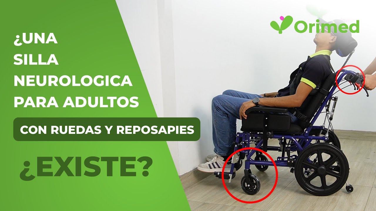 SILLA DE RUEDAS NEUROLÓGICA PARA ADULTOS - PRECIO BENEFICIO