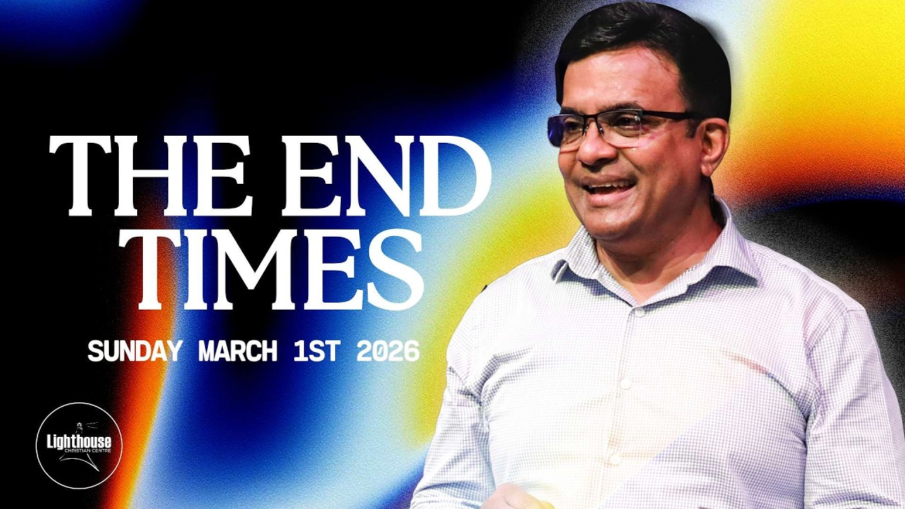 The End Times | Pastor Shalen Sharma | Lighthouse Online