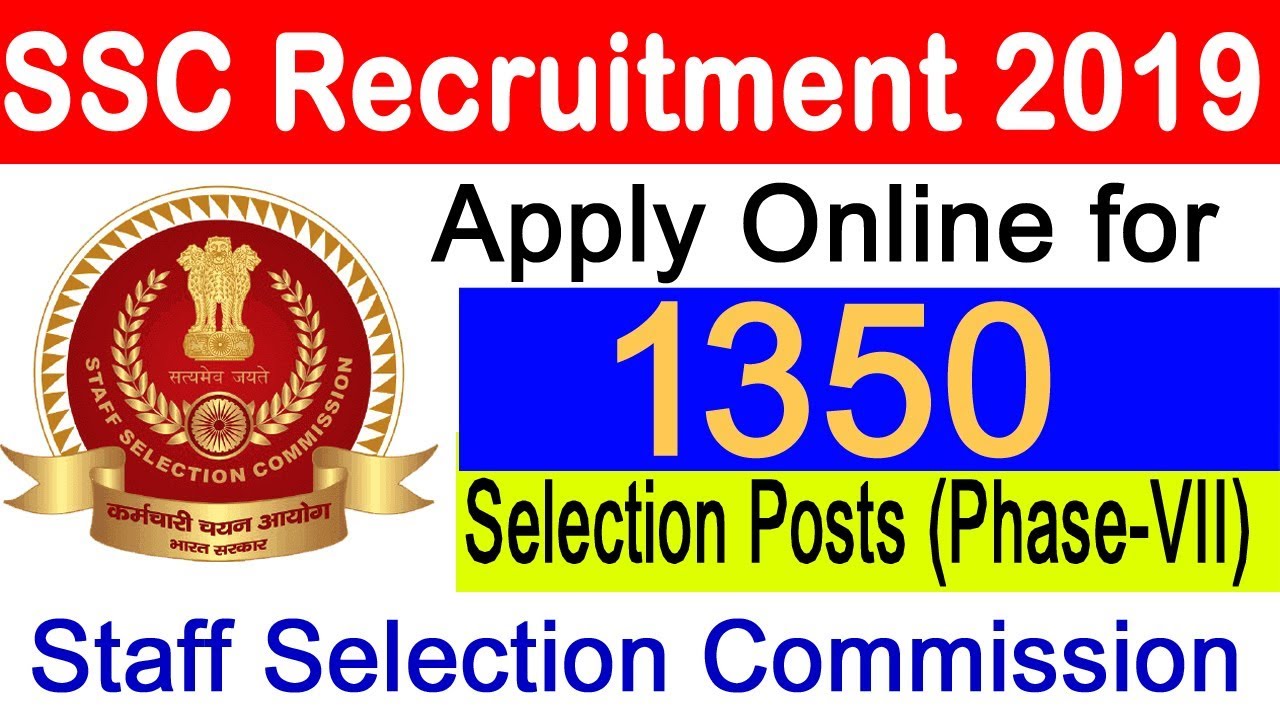 SSC Recruitment 2019 &ndash; Apply Online for 1350 Selection Posts (Phase-VII) BNP News