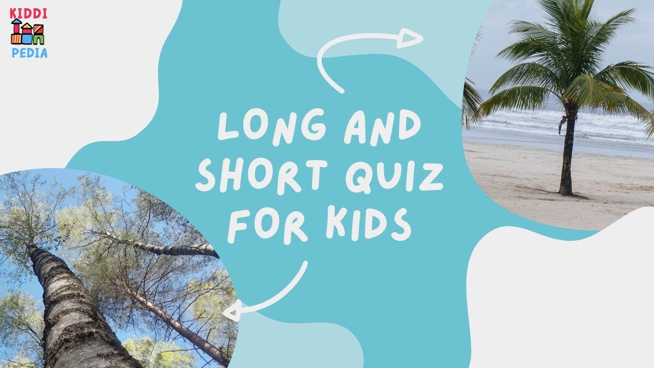 LONG AND SHORT QUIZ FOR KIDS