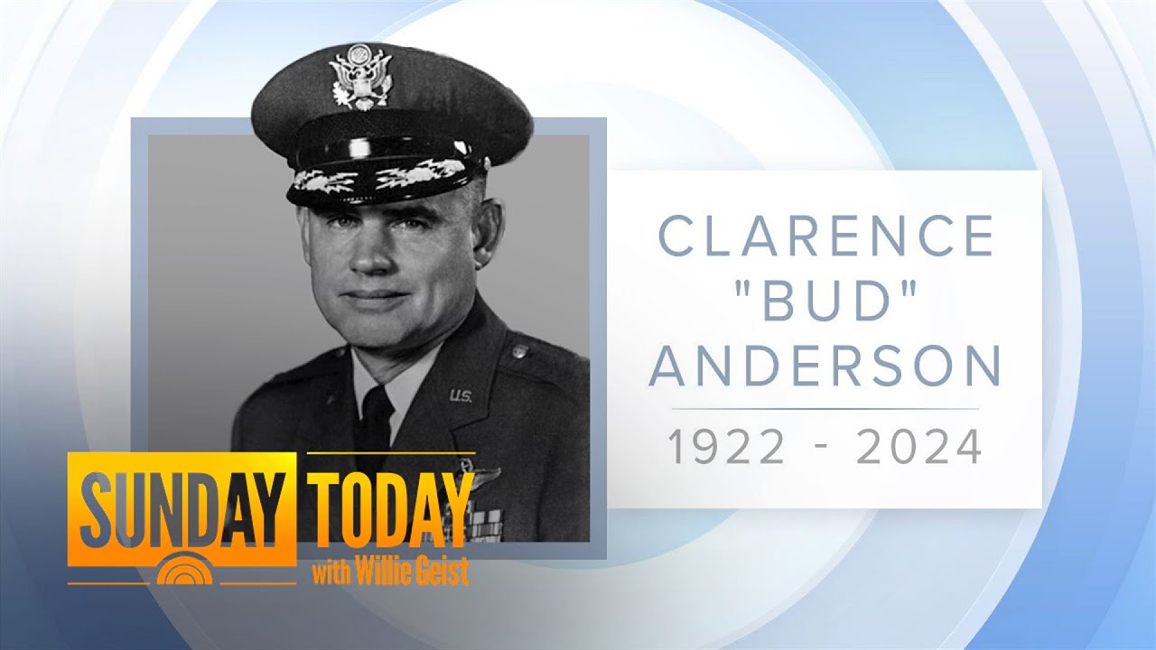 Clarence &lsquo;Bud&rsquo; Anderson, last WWII triple ace pilot, dies at 102