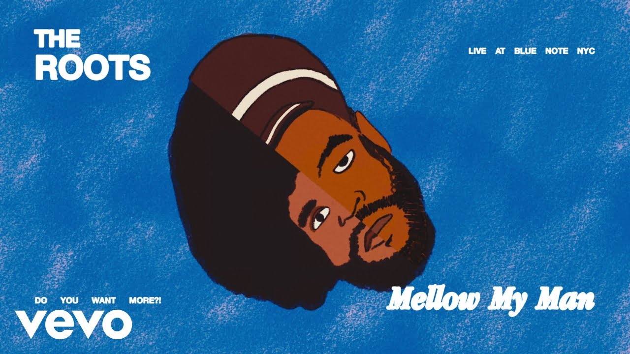 The Roots - Mellow My Man (Live at Blue Note NYC) (Official Visualizer)