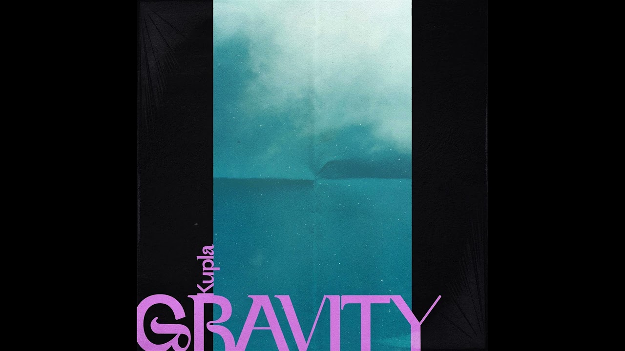 Kupla - Gravity