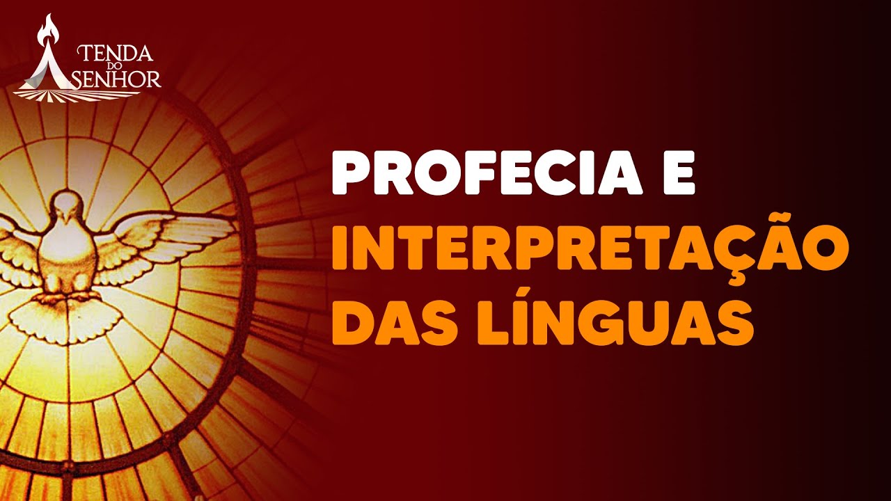 A Profecia e Interpretação das Línguas