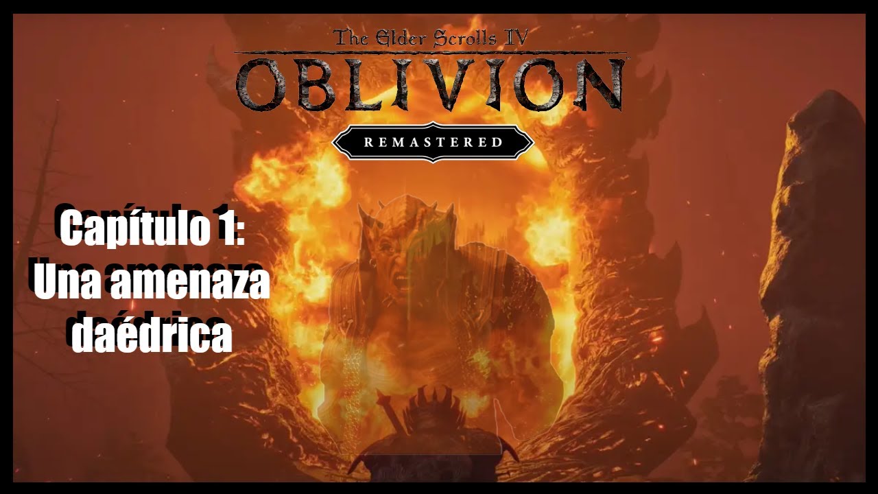 TES IV: Oblivion Remastered | Cap. 1: Una amenaza daédrica