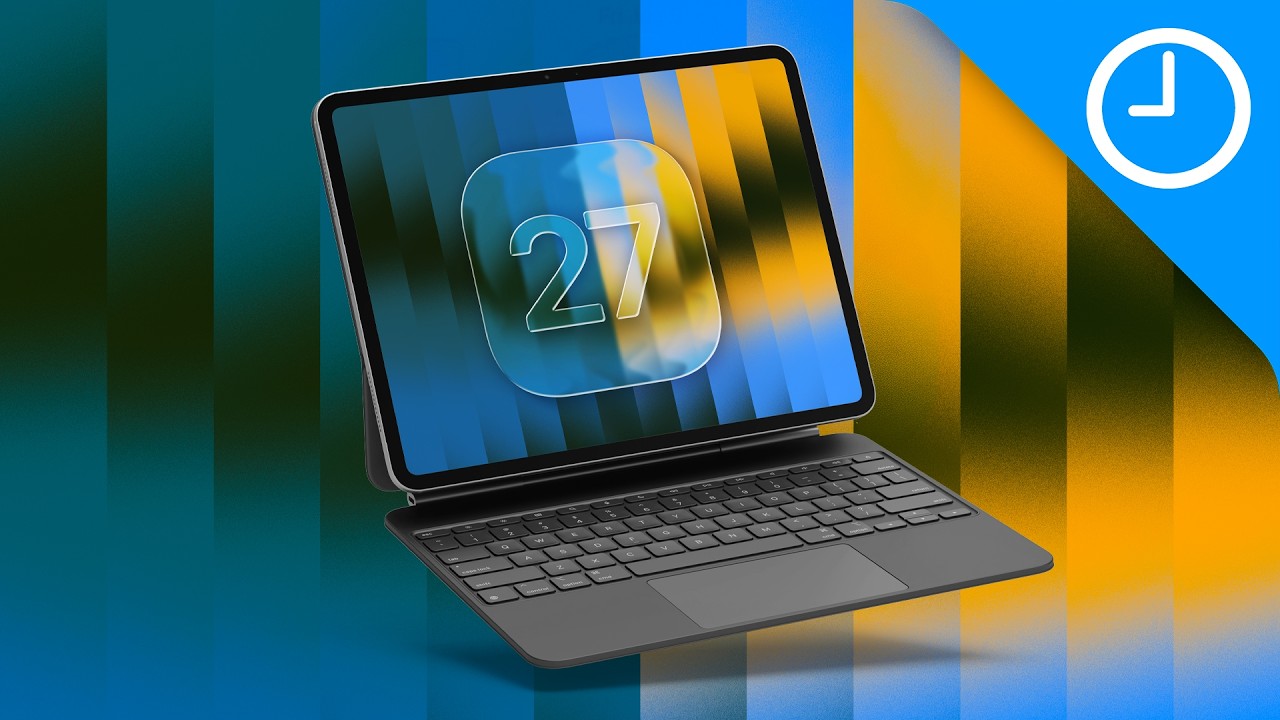 4 New Features and Changes to Be Excited for: iPadOS 27