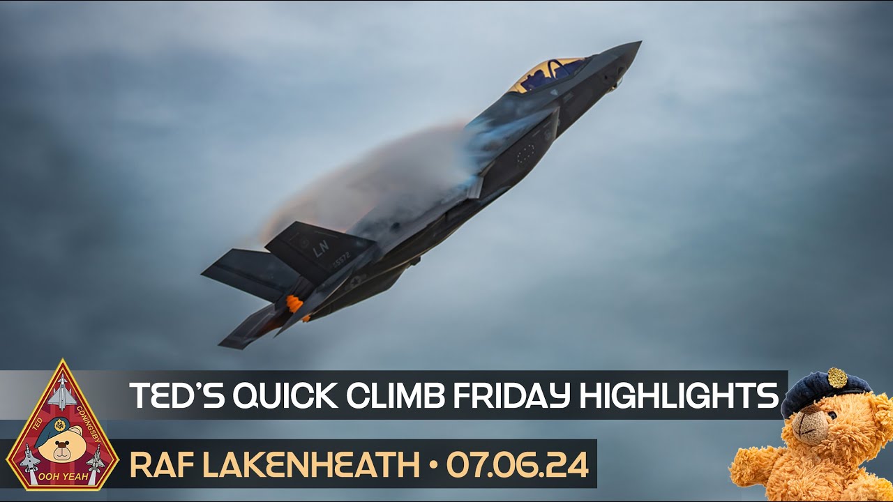 TED'S QUICK CLIMB FRIDAY HIGHLIGHTS F-15 & F-35 UNRESTRICTED CLIMBS &bull; RAF LAKENHEATH 07.06.24