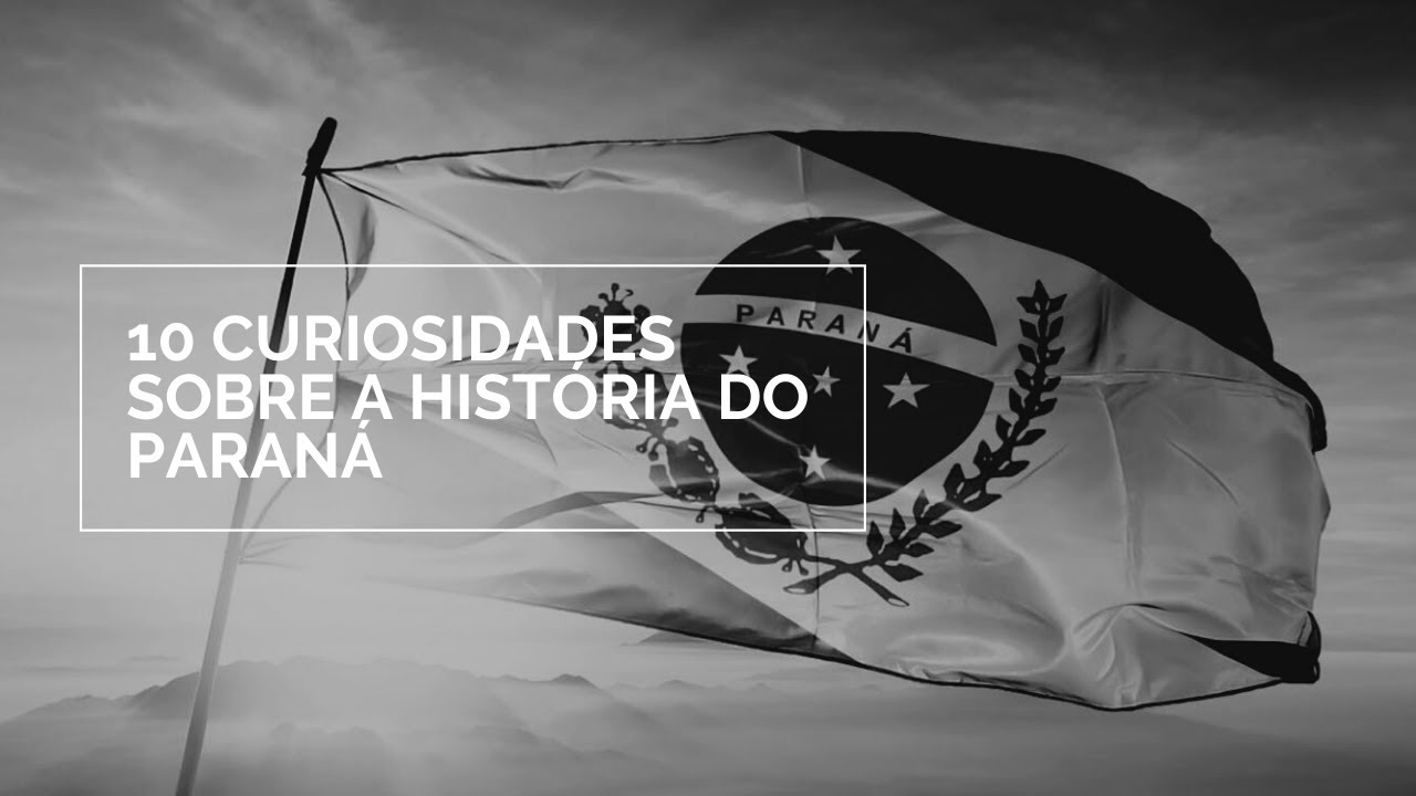 10 CURIOSIDADES SOBRE A HISTÓRIA DO PARANÁ