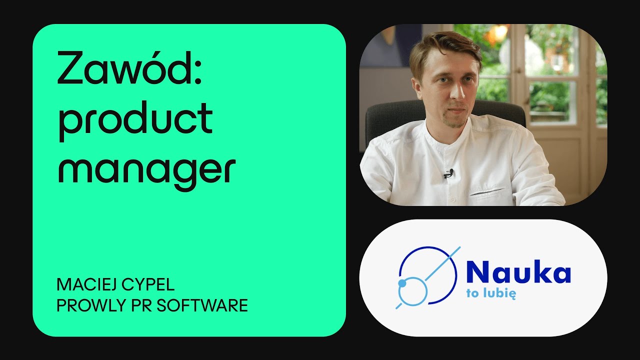 Co robi PRODUCT MANAGER? Maciej Cypel [ZAWÓD INŻYNIER]