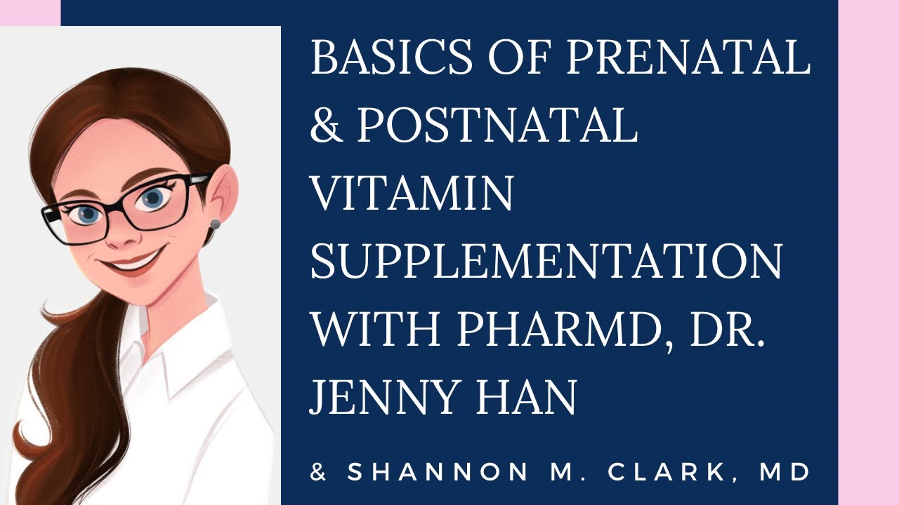 Basics of prenatal and postnatal vitamin supplementation