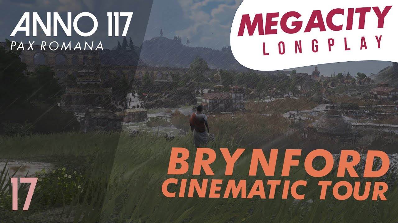 ANNO 117 | Megacity Longplay Part 17: Brynford Cinematic Tour!!