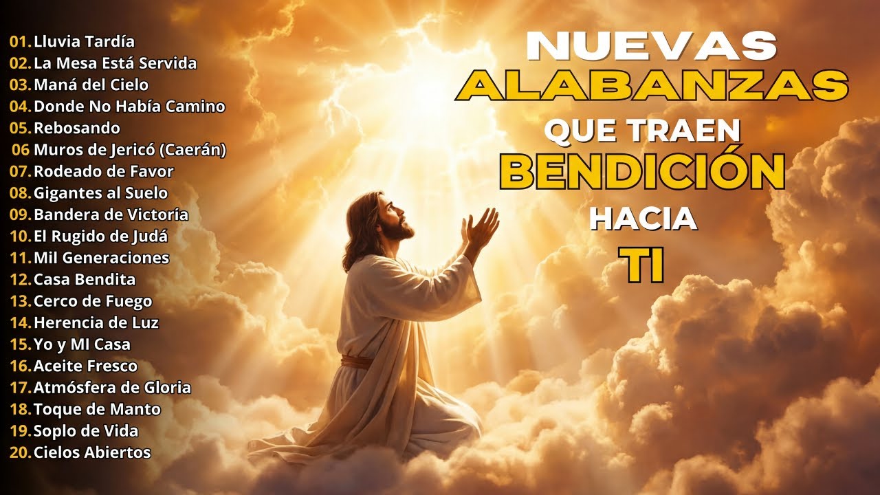 Nuevas alabanzas que traen bendición hacia Ti