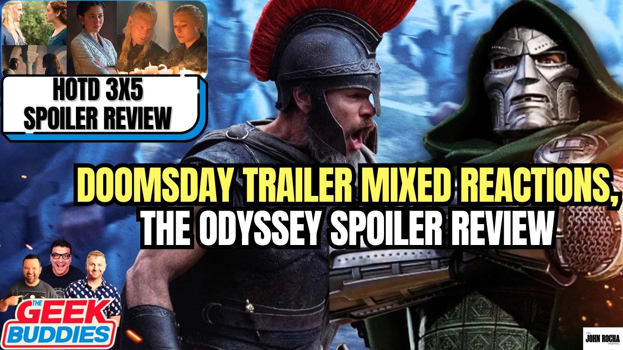 Avengers: Doomsday Trailer's Mixed Reactions, The Odyssey Review, HOTD 3x5 Review - THE GEEK BUDDIES