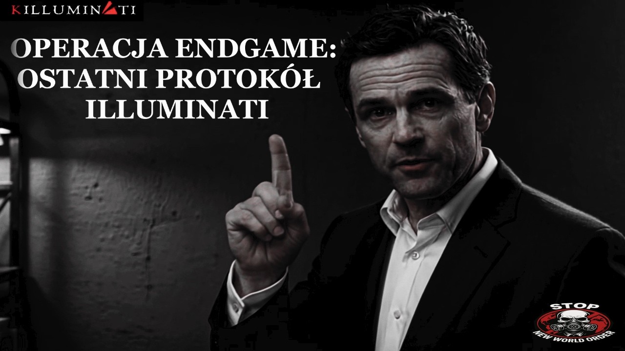 OPERACJA ENDGAME: OSTATNI PROTOK&Oacute;Ł ILLUMINATI......