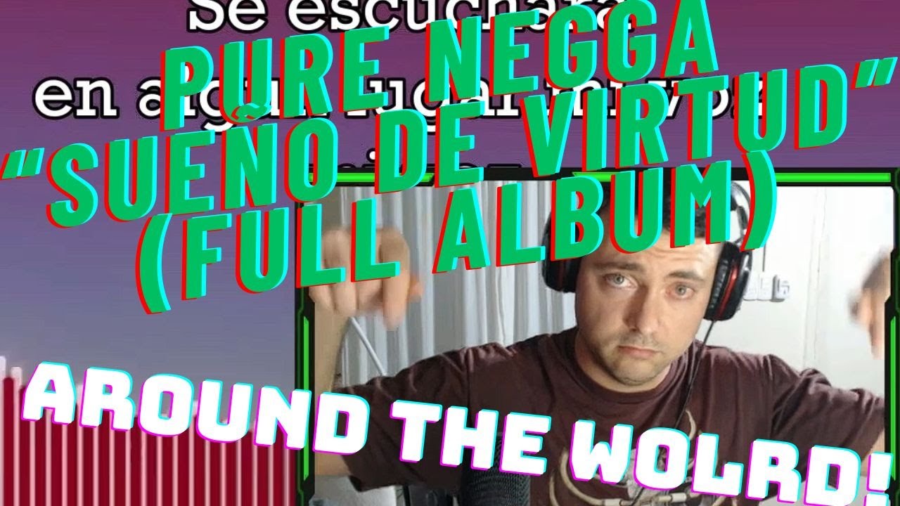 ESPECIAL PURE NEGGA! ARGENTINO REACCIONA A SUEÑO DE VIRTUD (full álbum)