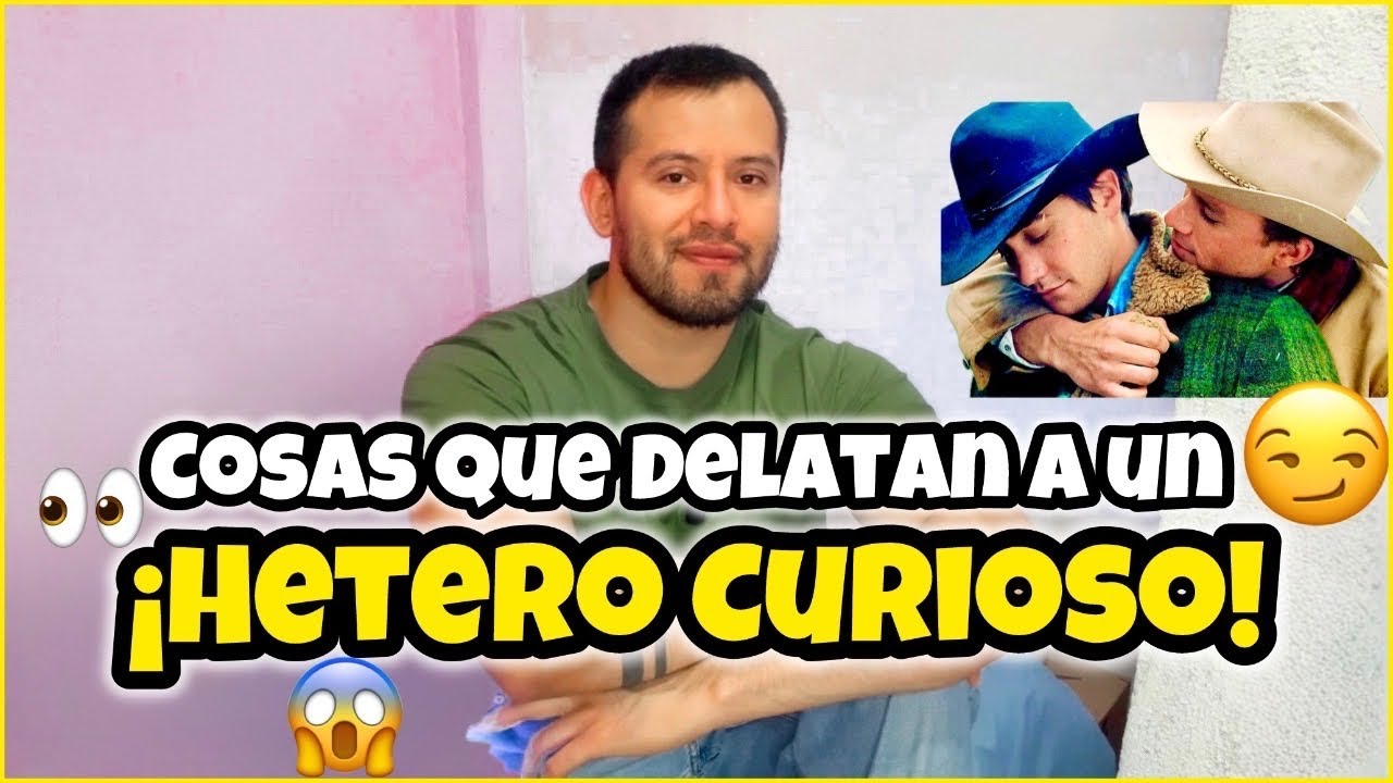 Cosas que delatan a un Hetero Curioso aunque jure que no lo es!