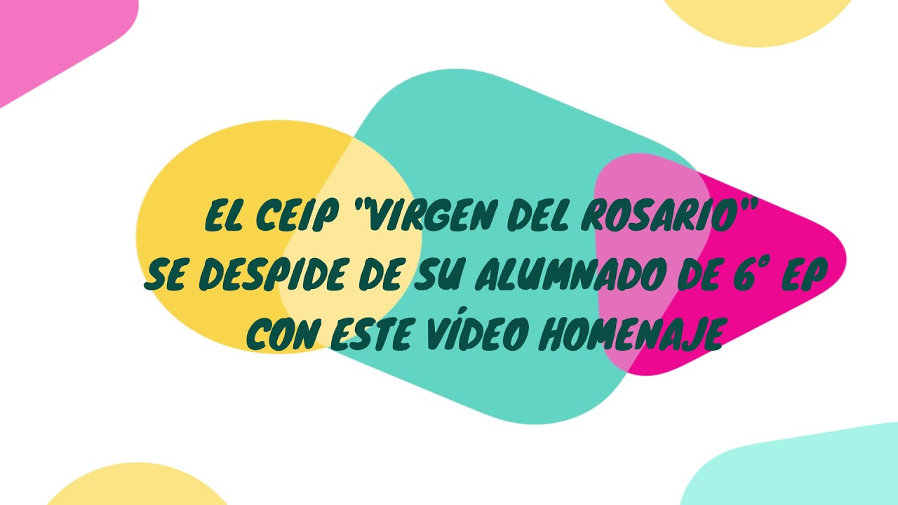 DESPEDIDA DE SEXTO 20/21. CEIP VIRGEN DEL ROSARIO ROQUETAS DE MAR