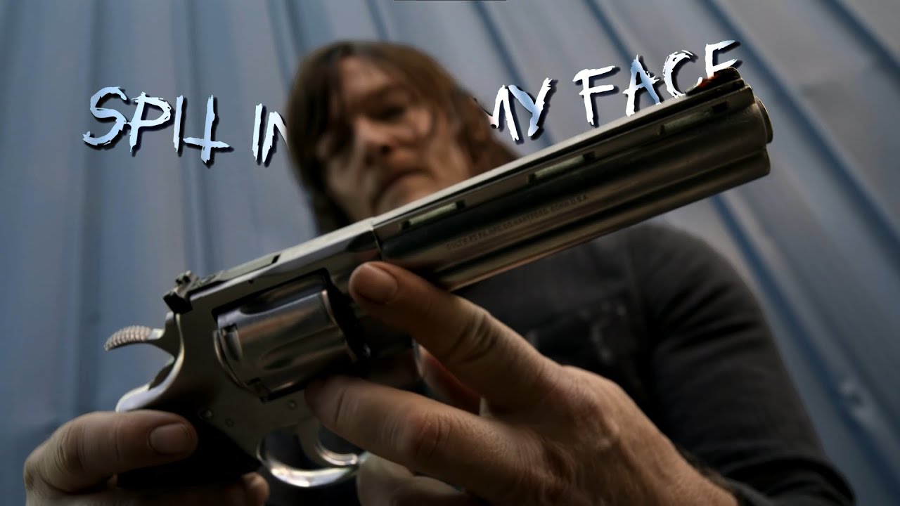 Daryl Dixon Edit I SPIT IN MY FACE