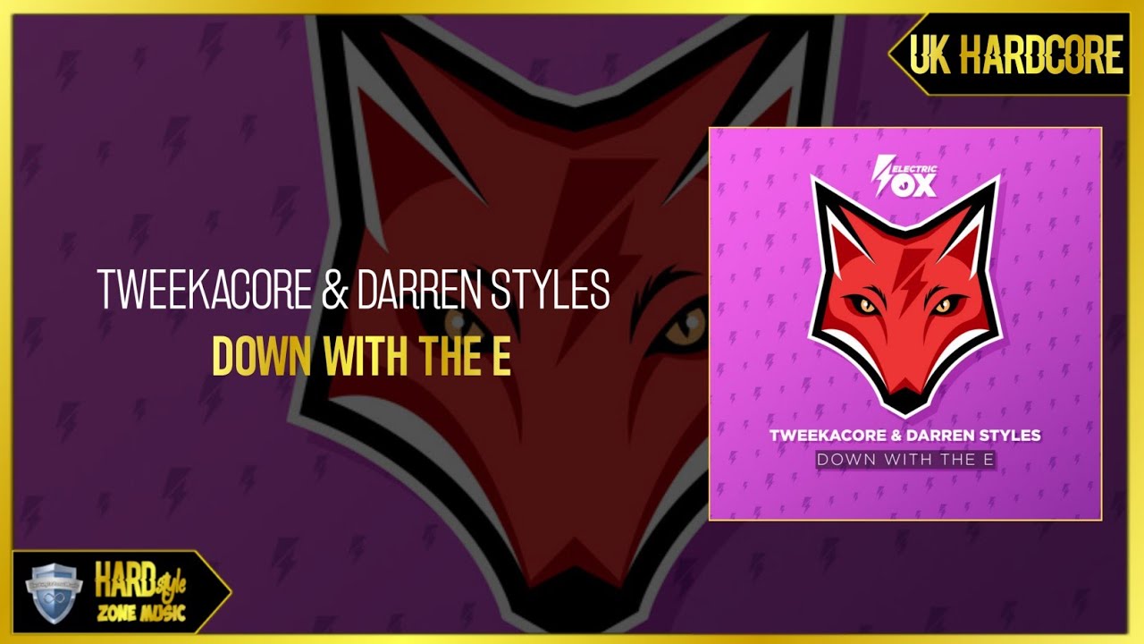 Tweekacore & Darren Styles - Down With The E (Extended)