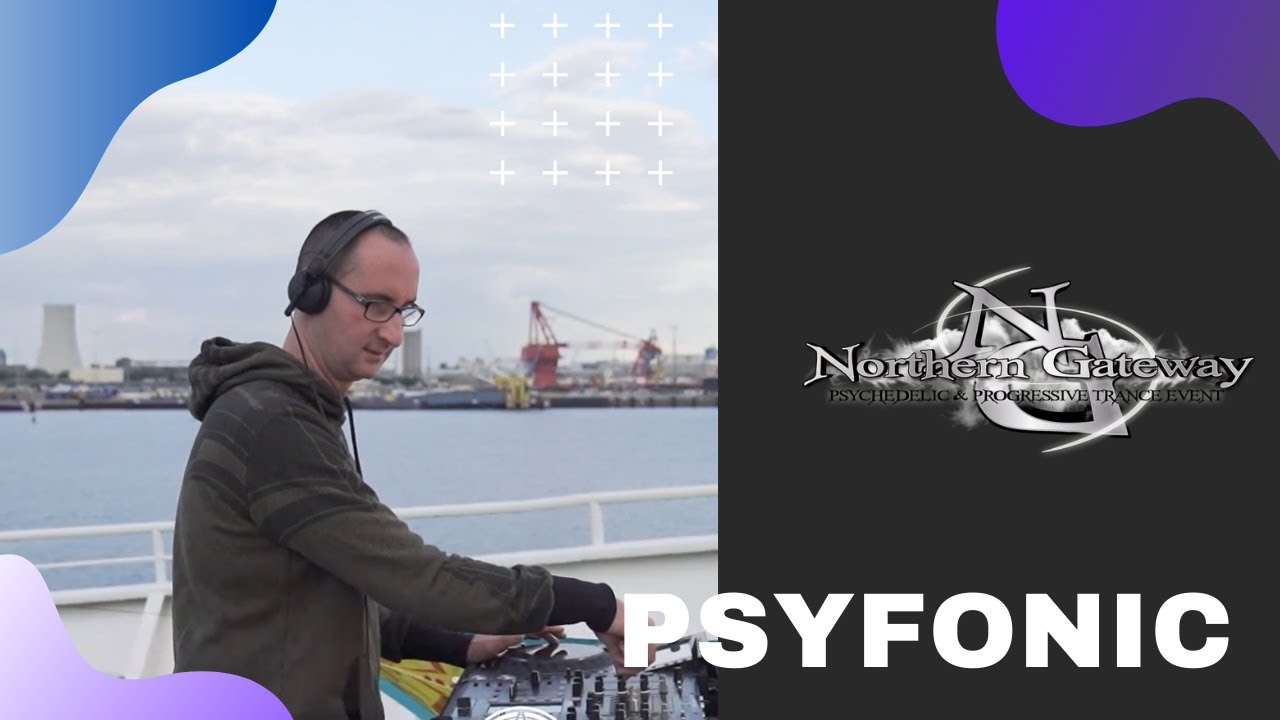 PSYFONIC | Northern Gateway meets Electric Universe & Friends