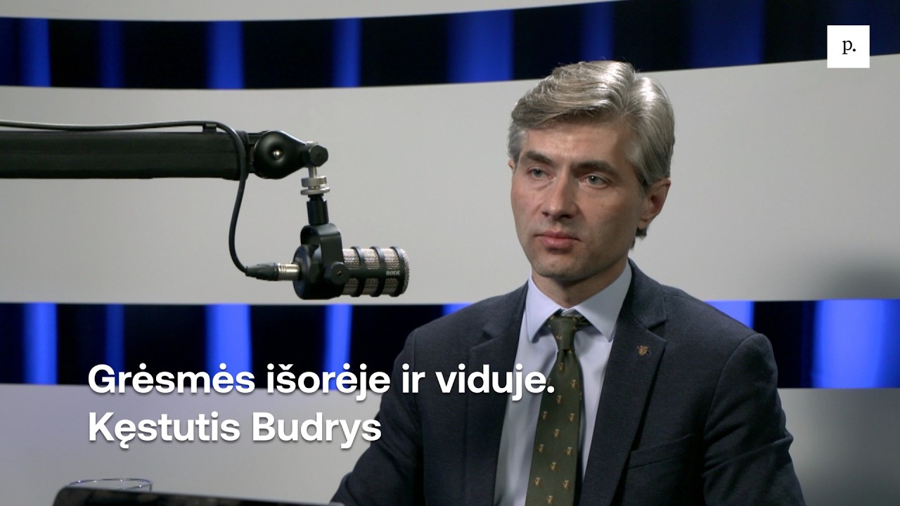 Grėsmės išorėje ir viduje. Kęstutis Budrys