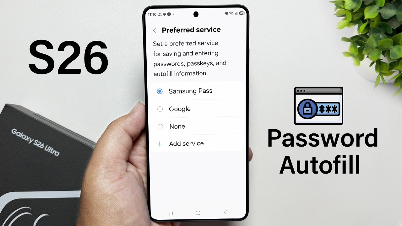 How To Enable / Disable Password Autofill On Samsung Galaxy S26 /S26+ /S26 Ultra