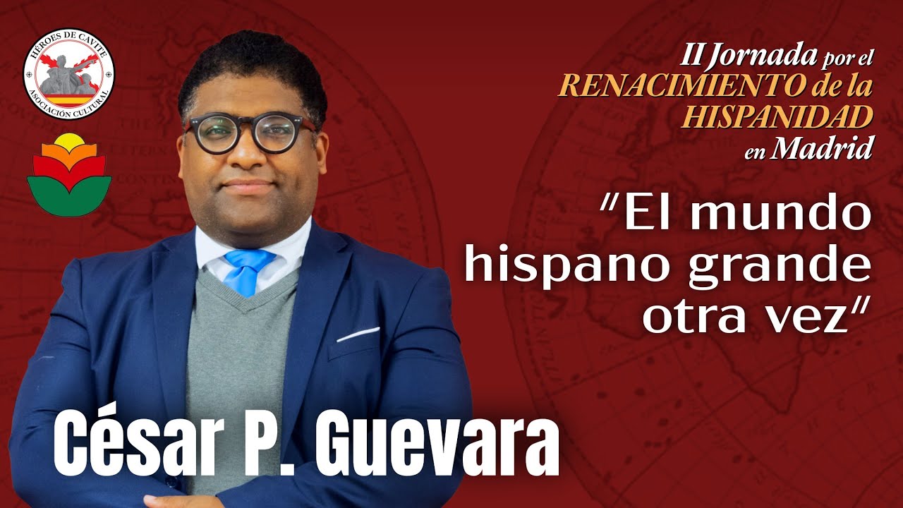 Un mundo hispano grande otra vez. César Pérez Guevara en Renacimiento Hispanidad 2025