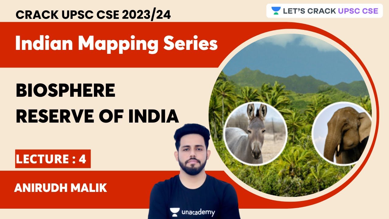 Biosphere reserve of India | Indian Mapping Series | Crack UPSC CSE | Anirudh Malik