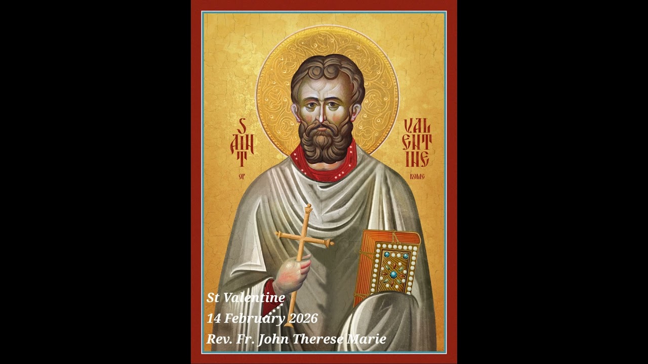 St Valentine, 14 February 2026, The Friend of Lovers