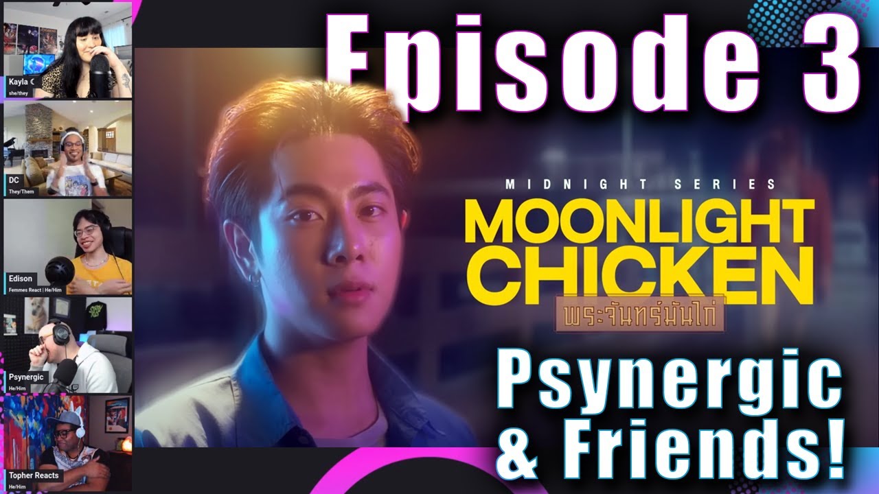 Moonlight Chicken Group Reaction - Episode 3 | Psynergic & Friends