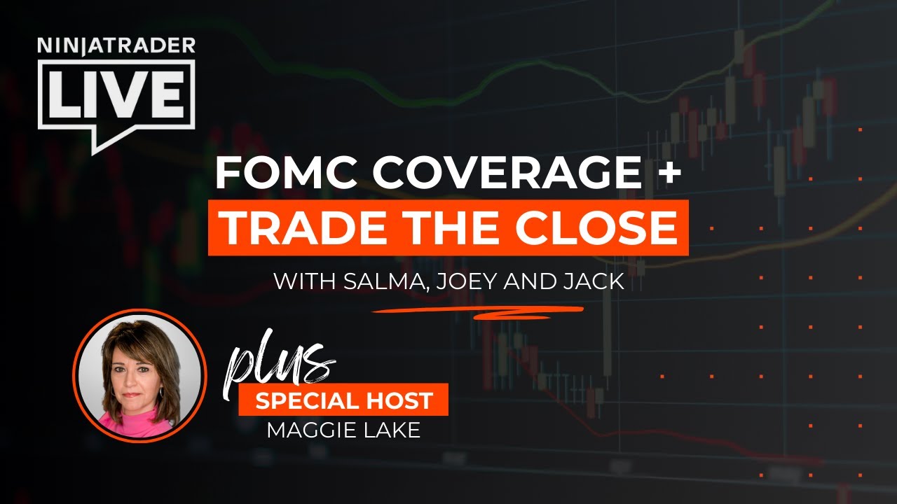 NinjaTrader Live | FOMC w/ Maggie Lake & Blake Morrow + Trade the Close w Salma, Joey & Jack 1/28/26