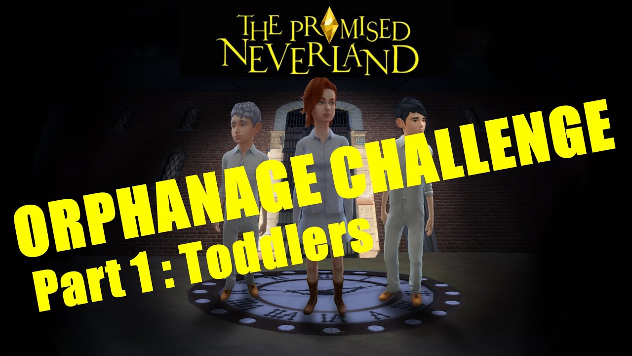 Promised Neverland Orphanage Challenge Sims 4 Part 1:  TODDLERS