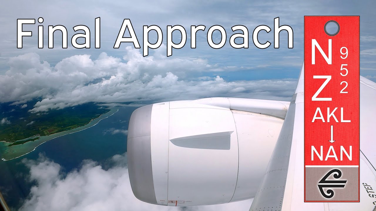 Final Approach (NZ952): Early summer arrival into Nadi on a Dreamliner