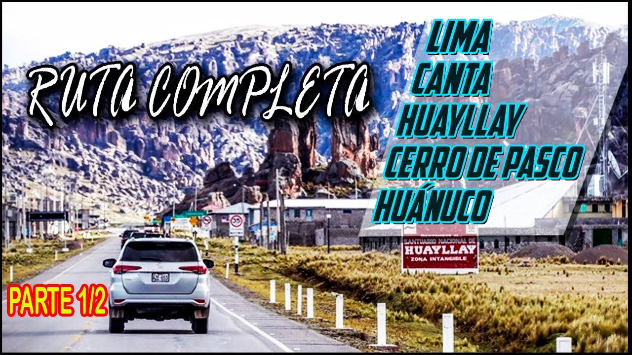 INCREÍBLE RUTA COMPLETA 😱 LIMA - HUÁNUCO por Canta 🏞 [1/2]