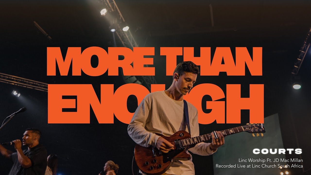 More Than Enough (Feat. JD Mac Millan & Langa Mbonambi) | Linc Worship